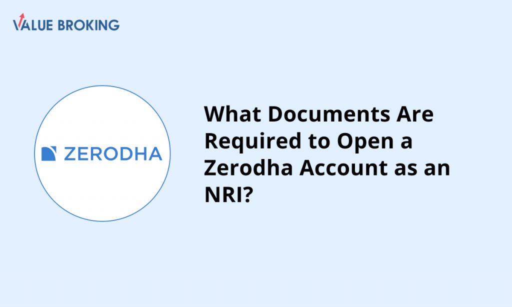 documents required to open nri zerodha account