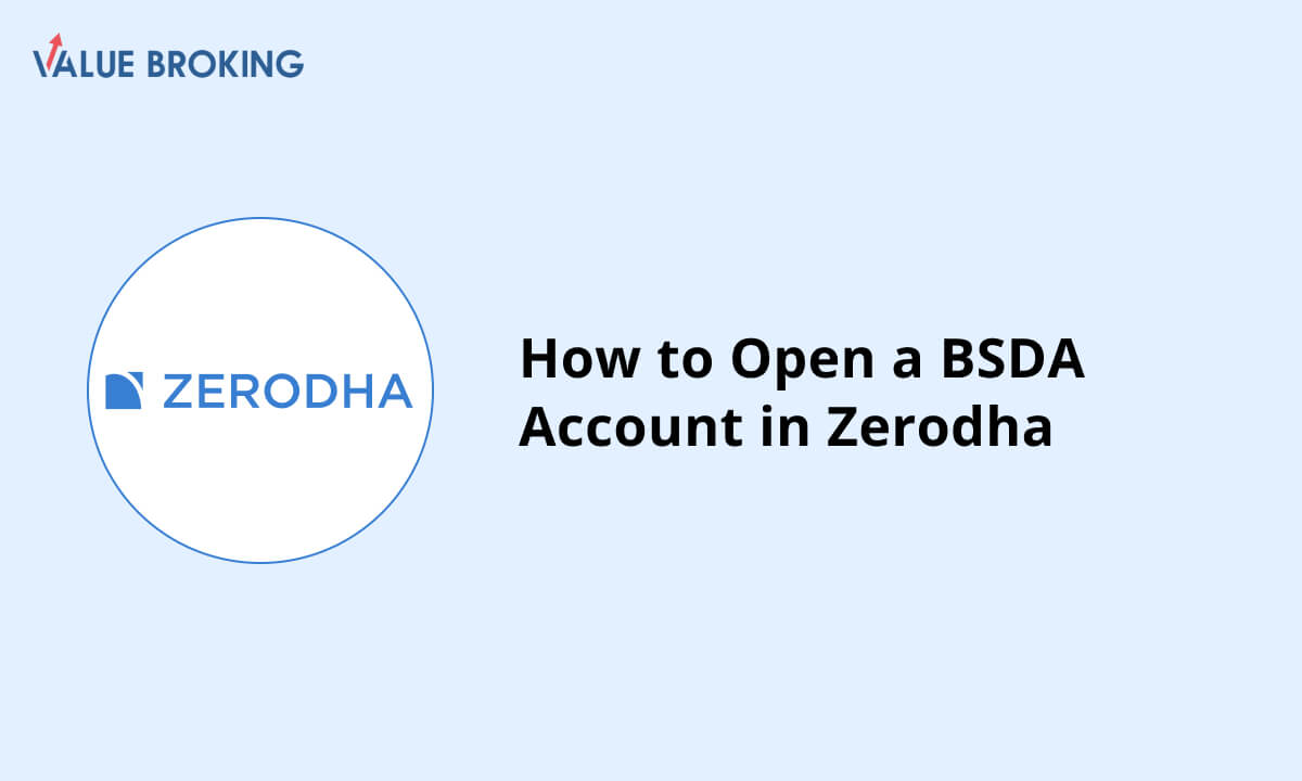 How to Open a BSDA Account in Zerodha?