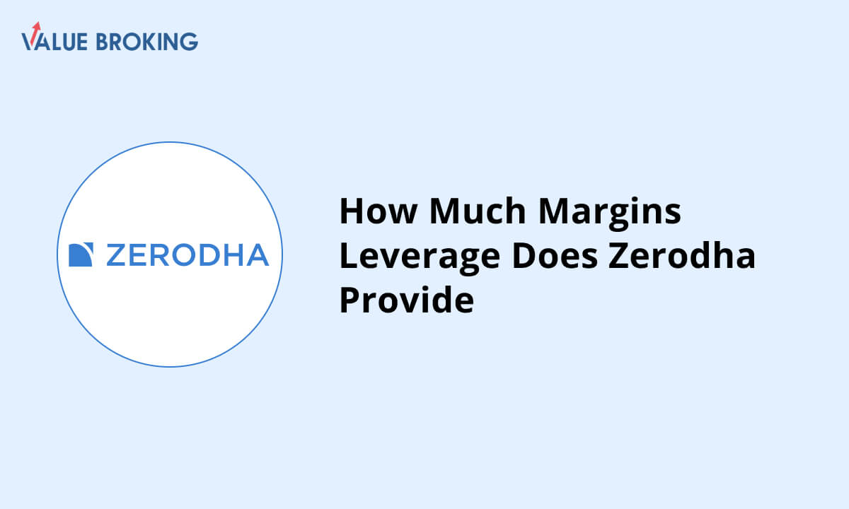 How Much Margins Leverage Does Zerodha Provide?