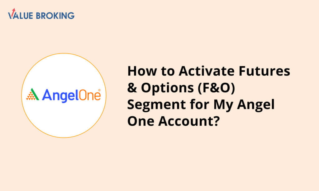 activate fo segment for my angel one account