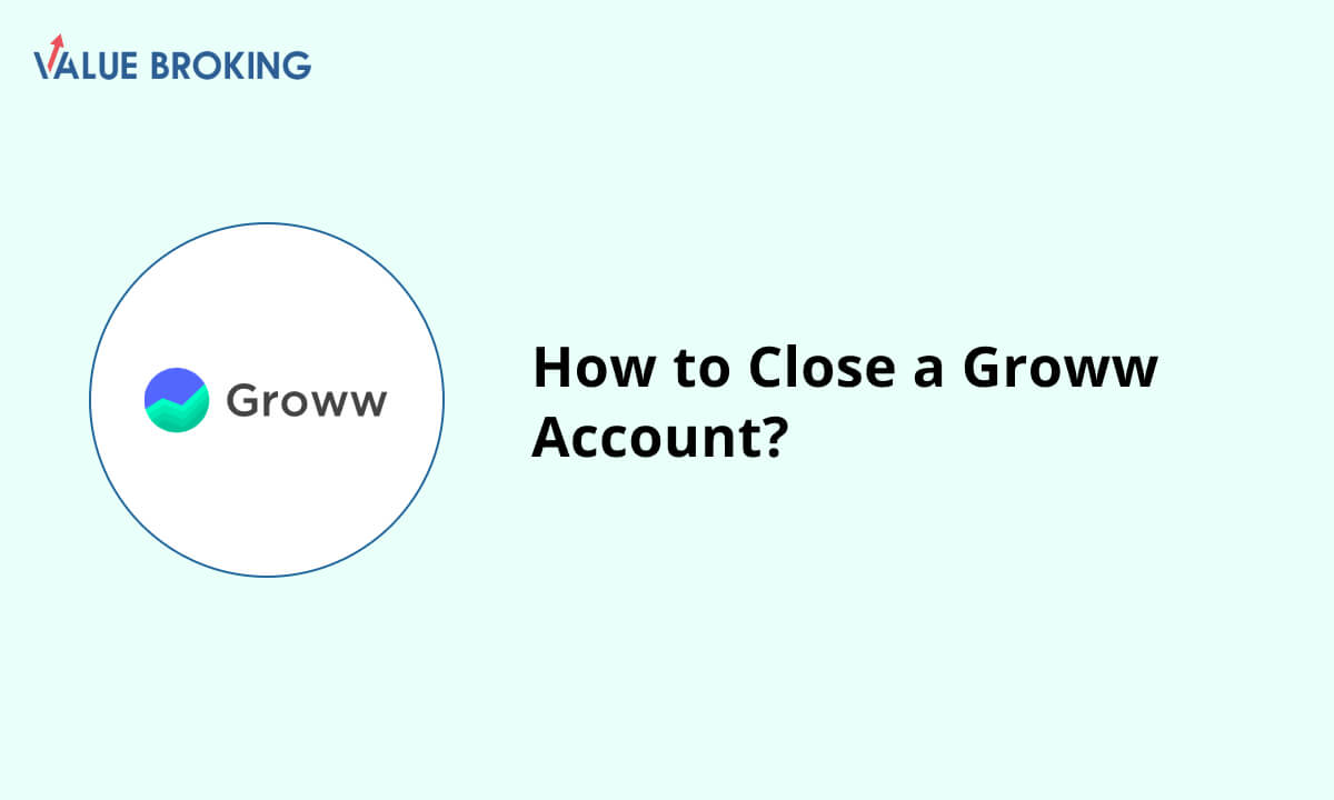 How to Close a Groww Account?