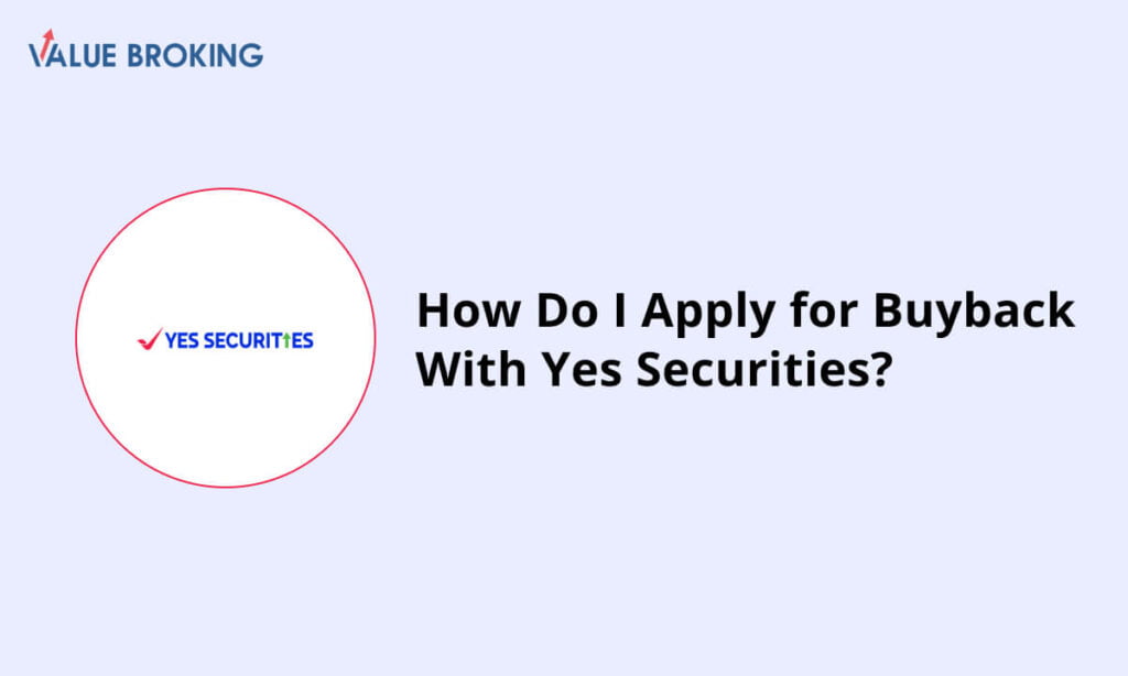 apply for buyback with yes securities